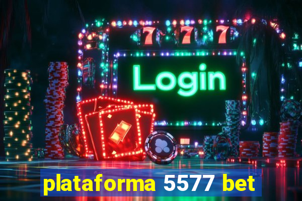 plataforma 5577 bet